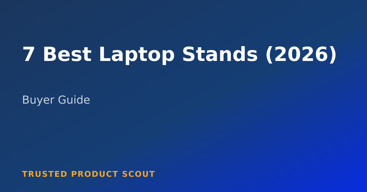 7 Best Laptop Stands for Your Home Office (2026) Post feature image