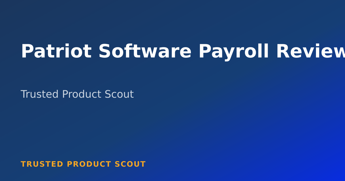 Patriot Software Payroll Review 2026 - Affordable full-service payroll solution for small businesses with 4.8 out of 5 star r